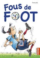 Couverture du livre « Fous de foot » de Fanny Joly et Christophe Besse aux éditions Casterman