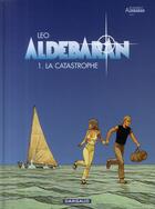 Couverture du livre « Aldebaran Tome 1 : la catastrophe » de Leo aux éditions Dargaud
