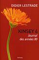 Couverture du livre « Kinsey 6 ; journal des annés 80 » de Didier Lestrade aux éditions Denoel
