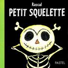 Couverture du livre « Petit squelette » de Rascal aux éditions Ecole Des Loisirs