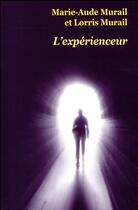 Couverture du livre « L'expérienceur » de Murail Lorris et Marie-Aude Murail aux éditions Ecole Des Loisirs