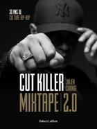 Couverture du livre « Mixtape 2.0 » de Cut Killer et Julien Civange aux éditions Robert Laffont