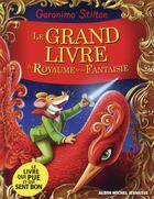 Couverture du livre « Un voyage au royaume de la fantaisie Tome 9 : Le grand livre du royaume de la fantaisie » de Geronimo Stilton aux éditions Albin Michel Jeunesse