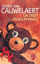Couverture du livre « Un objet en souffrance » de Didier Van Cauwelaert aux éditions Le Livre De Poche