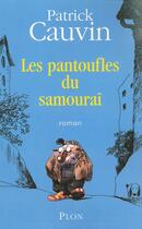 Couverture du livre « Les pantoufles du samouraï » de Patrick Cauvin aux éditions Plon