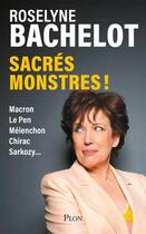 Couverture du livre « Sacrés monstres ! » de Roselyne Bachelot aux éditions Plon