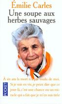 Couverture du livre « Une Soupe Aux Herbes Sauvages » de Emilie Carles aux éditions Pocket