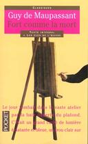 Couverture du livre « Fort Comme La Mort » de Guy de Maupassant aux éditions Pocket