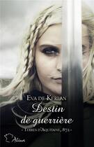 Couverture du livre « Destin de guerrière » de Eva De Kerlan aux éditions Harlequin