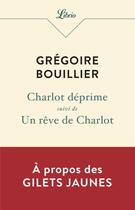 Couverture du livre « Charlot déprime ; un rêve de Charlot » de Grégoire Bouillier aux éditions J'ai Lu