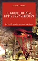 Couverture du livre « Le guide du reve et de ses symboles » de Marie Coupal aux éditions J'ai Lu