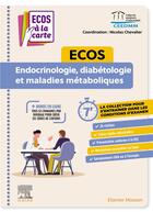 Couverture du livre « ECOS Endocrinologie, diabétologie et maladies métaboliques » de Nicolas Chevalier et Collectif aux éditions Elsevier-masson