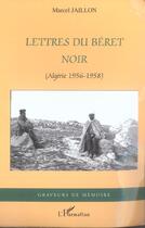 Couverture du livre « Lettres du beret noir - (algerie 1956-1958) » de Marcel Jaillon aux éditions L'harmattan