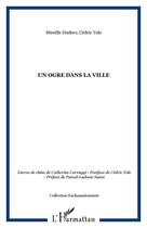 Couverture du livre « Un ogre dans la ville » de Mireille Disdero aux éditions Editions L'harmattan