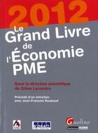 Couverture du livre « Le grand livre de l'économie PME (édition 2012) » de Gilles Lecointre aux éditions Gualino