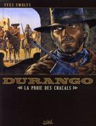 Couverture du livre « Durango Tome 10 : la proie des chacals » de Yves Swolfs aux éditions Soleil