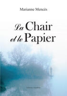 Couverture du livre « La chair et le papier » de Marianne Mences aux éditions Amalthee