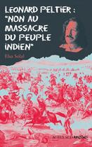 Couverture du livre « Léonard Peltier : non au massacre du peuple indien » de Elsa Solal aux éditions Ditions Actes Sud