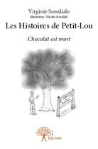 Couverture du livre « Les histoires de Petit-Lou » de Virginie Scordialo et Nicolas Scordialo aux éditions Edilivre