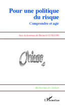 Couverture du livre « Pour une politique du risque ; comprendre et agir » de Bernard Guillon aux éditions Editions L'harmattan