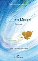 Couverture du livre « Lettre à Michel » de Béatrice Blohorn-Brenneur aux éditions L'harmattan