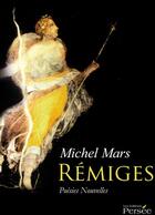 Couverture du livre « Rémiges » de Michel Mars aux éditions Persee