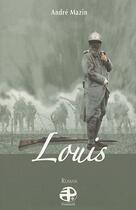 Couverture du livre « Louis » de Andre Mazin aux éditions Pierregord