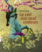Couverture du livre « Le cerf aux neuf couleurs » de Yaxin Yang aux éditions Mineditions