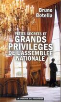 Couverture du livre « Petits secrets et grands privilèges de l'assemblée nationale » de Bruno Botella aux éditions Le Poche Du Moment