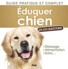 Couverture du livre « Éduquer son chien en 220 questions » de Yann Belloir aux éditions Editions Asap