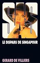 Couverture du livre « SAS Tome 42 : le disparu de Singapour » de Gerard De Villiers aux éditions Editions Gérard De Villiers