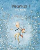 Couverture du livre « Piranhas ! » de Rocio Bonilla aux éditions Pere Fouettard