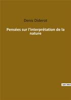 Couverture du livre « Pensées sur l'interpretation de la nature » de Denis Diderot aux éditions Culturea