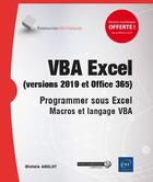 Couverture du livre « VBA Excel (versions 2019 et Office 365) ; programmer sous Excel : macros et langage VBA » de Michele Amelot aux éditions Eni