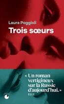 Couverture du livre « Trois soeurs » de Laura Poggioli aux éditions Collection Proche