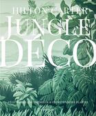 Couverture du livre « Jungle déco : végétaliser son intérieur et entretenir ses plantes » de Hilton Carter aux éditions Marabout