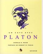 Couverture du livre « Un Cafe Avec ; Platon » de Donald R. Moor aux éditions Grund