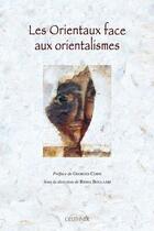 Couverture du livre « Les orientaux face aux orientalismes » de Ridha Boulaabi aux éditions Paul Geuthner