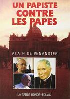 Couverture du livre « Un papiste contre les papes » de Alain De Penanster aux éditions Table Ronde