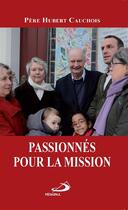 Couverture du livre « Passionnés pour la mission » de Hubert Cauchois aux éditions Mediaspaul