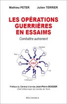 Couverture du livre « Les operations guerrieres en essaims - combattre autrement » de Peter/Terrier/Bosser aux éditions Economica