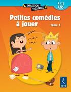 Couverture du livre « Petites comédies à jouer t.1 ; 8-11 ans » de  aux éditions Retz