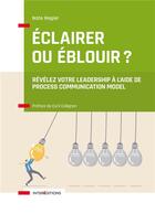 Couverture du livre « Éclairer ou éblouir ? réveiller son leadership à l'aide de la Process Communication » de Nate Regier aux éditions Intereditions