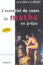 Couverture du livre « L'essentiel du cours de mathematiques en prepa - de la mpsi a la mp-mp* - nouvelle edition » de Michel Gonnord aux éditions Ellipses