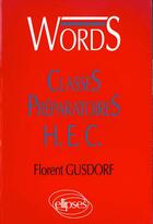 Couverture du livre « Words classes preparatoires hec » de Florent Gusdorf aux éditions Ellipses