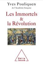 Couverture du livre « Les Immortels et la Révolution » de Yves Pouliquen aux éditions Odile Jacob