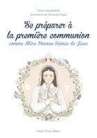 Couverture du livre « Se préparer à la première communion comme Mère Yvonne-Aimée de Jésus » de Odile Haumonte et Clemence D'Ogny aux éditions Tequi