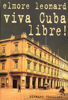 Couverture du livre « Viva Cuba libre ! » de Elmore Leonard aux éditions Rivages