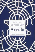 Couverture du livre « Arvida » de Samuel Archibald aux éditions Phebus
