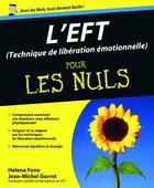 Couverture du livre « L'EFT ; technique de libération émotionnelle pour les nuls » de Jean-Michel Gurret et Helena Fone aux éditions First